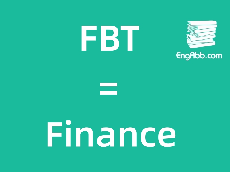 “FBT”是“Finance”的缩写，意思是“财务”