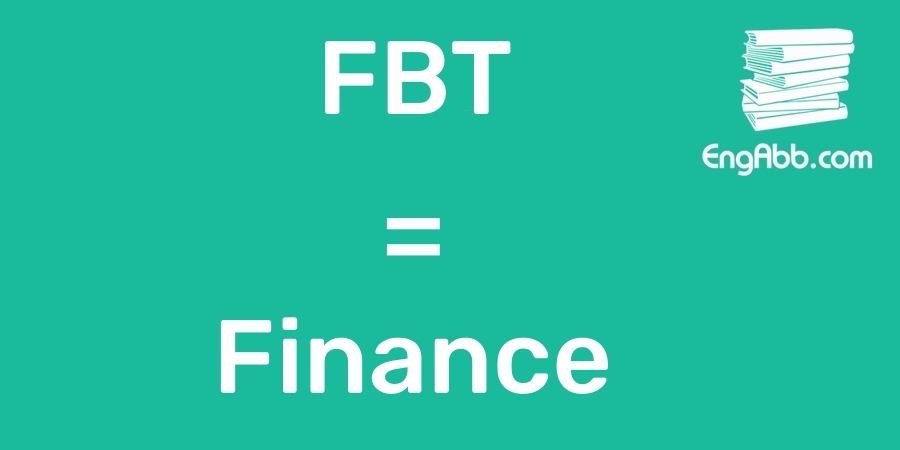 “FBT”是“Finance”的英文缩写，意思是“财务”
